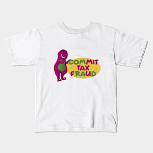 barney Commit Tax Fraud - Commit Tax Fraud Funny Tax Season Kids T-Shirt